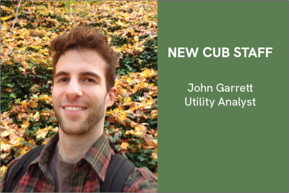 Picture of John Garrett; Text: New CUB staff, John Garrett, Utility Analyst